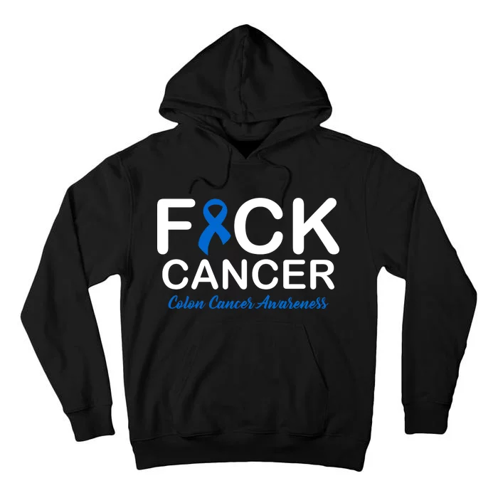 Fuck Cancer Colon Cancer Awareness Tall Hoodie