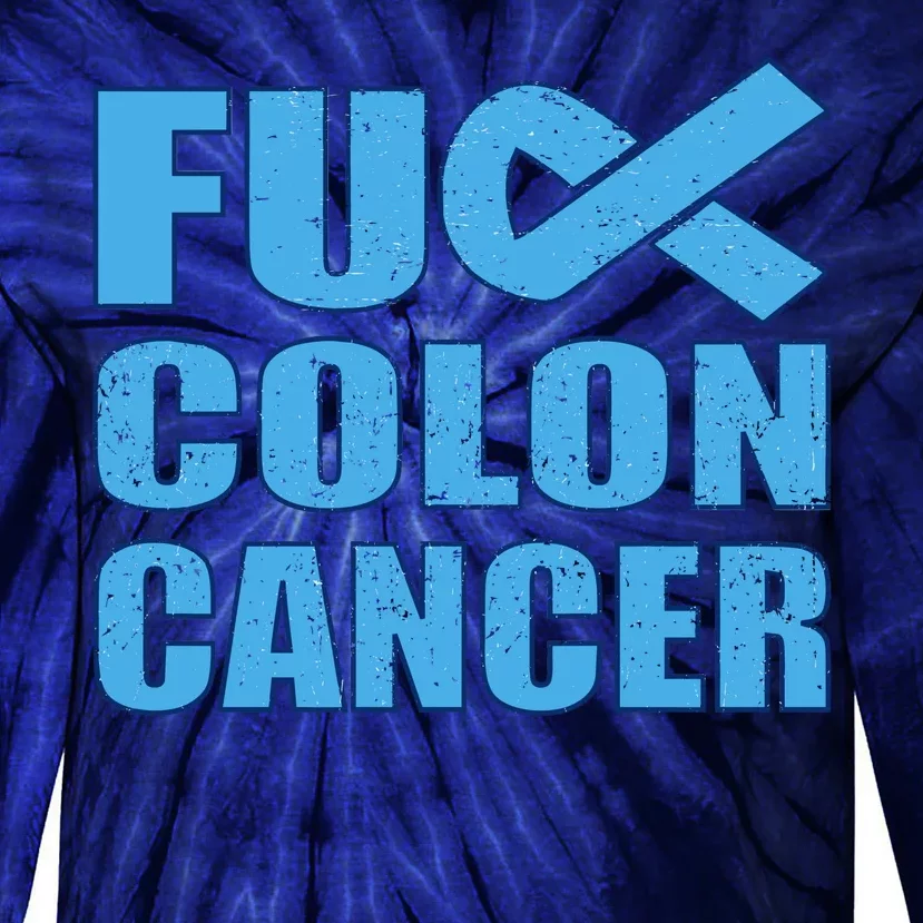 Fuck Colon Cancer Tie-Dye Long Sleeve Shirt