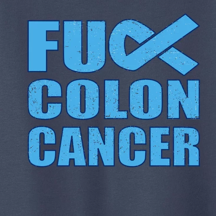 Fuck Colon Cancer Toddler T-Shirt