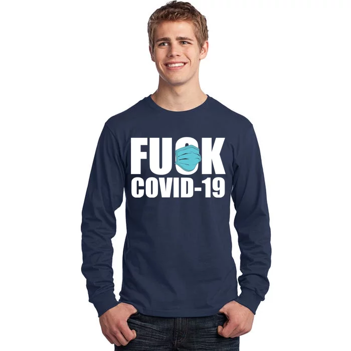 Fuck COVID-19 Tall Long Sleeve T-Shirt