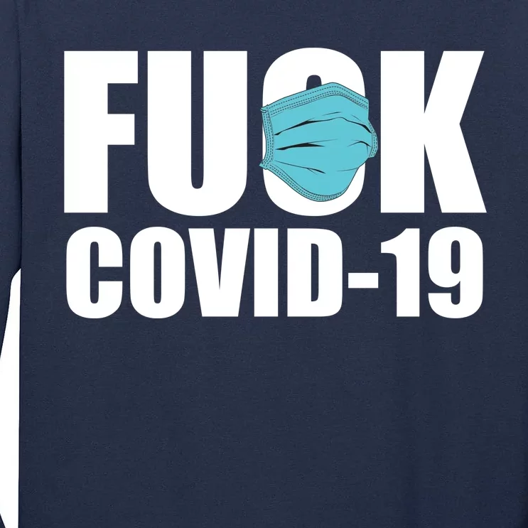 Fuck COVID-19 Tall Long Sleeve T-Shirt