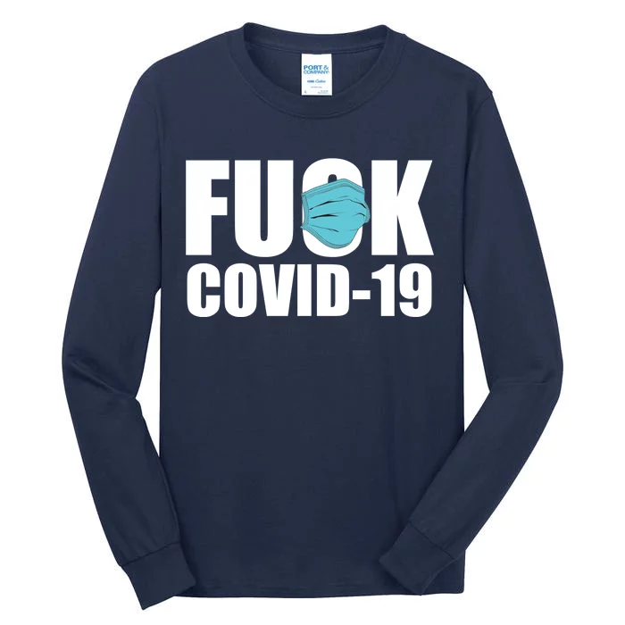 Fuck COVID-19 Tall Long Sleeve T-Shirt