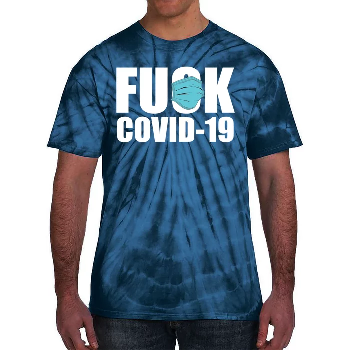 Fuck COVID-19 Tie-Dye T-Shirt