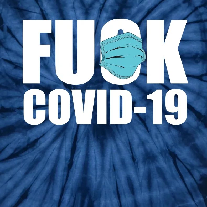 Fuck COVID-19 Tie-Dye T-Shirt