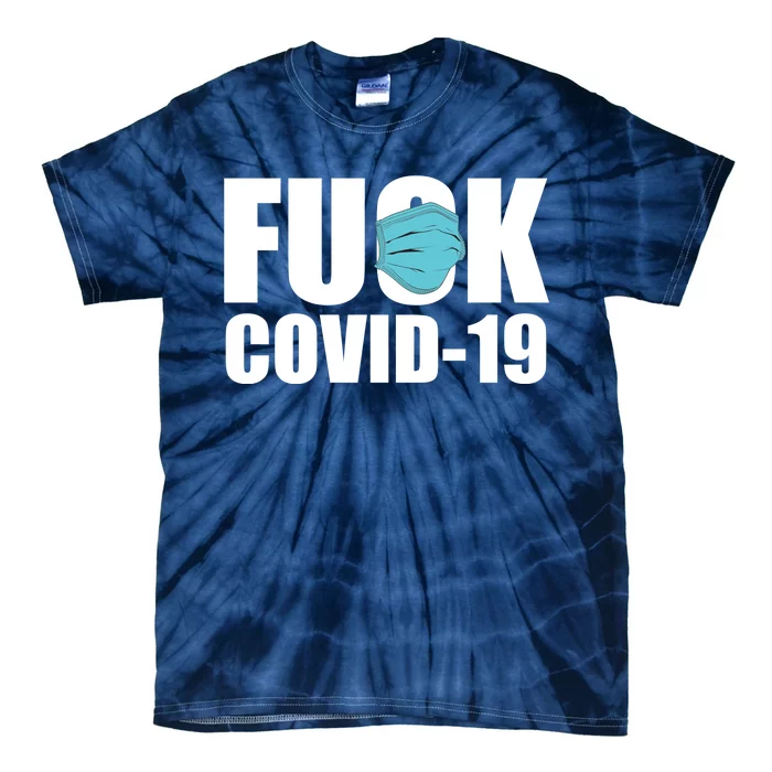 Fuck COVID-19 Tie-Dye T-Shirt