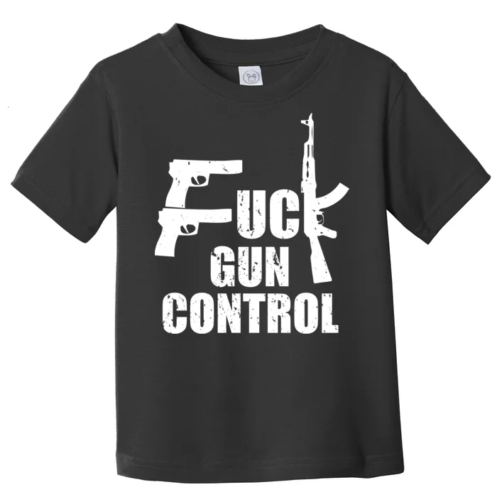 Fuck Gun Control Toddler T-Shirt