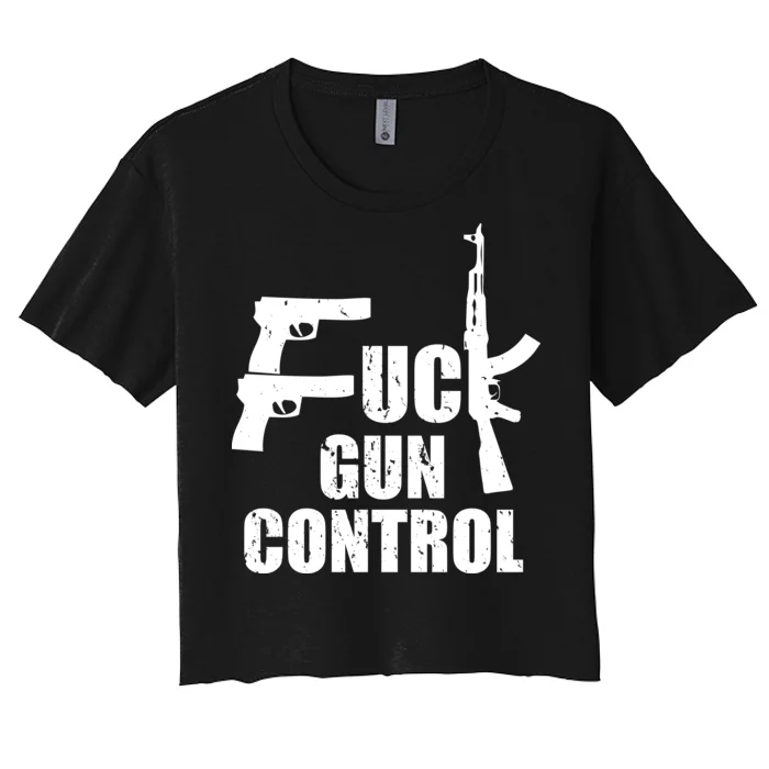 Fuck Gun Control Women's Crop Top Tee