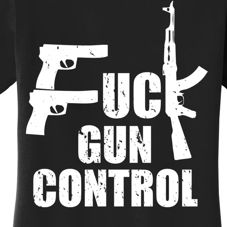 Fuck Gun Control Women's T-Shirt