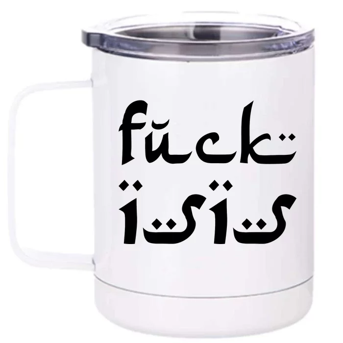 Fuck Isis Arabic Logo Front & Back 12oz Stainless Steel Tumbler Cup