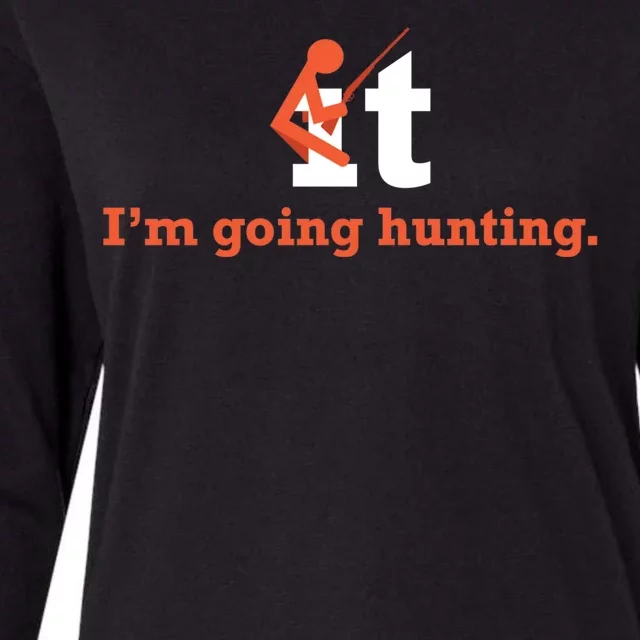 Fuck It I'm Going Hunting Womens Cotton Relaxed Long Sleeve T-Shirt