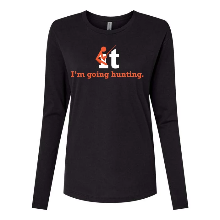 Fuck It I'm Going Hunting Womens Cotton Relaxed Long Sleeve T-Shirt