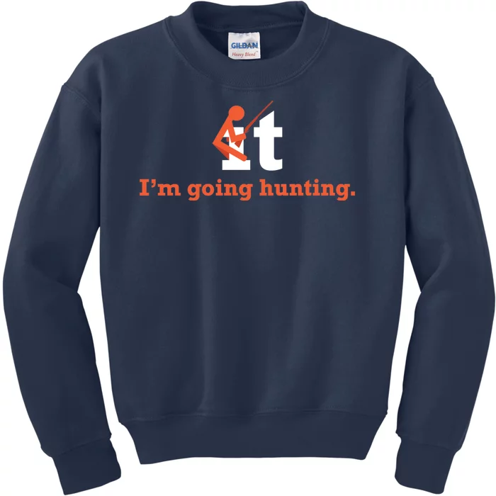 Fuck It I'm Going Hunting Kids Sweatshirt