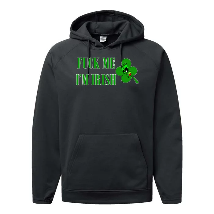 Fuck Me I'm Irish Performance Fleece Hoodie