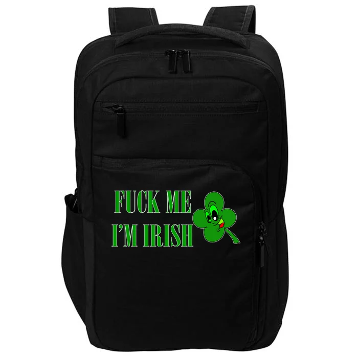 Fuck Me I'm Irish Impact Tech Backpack