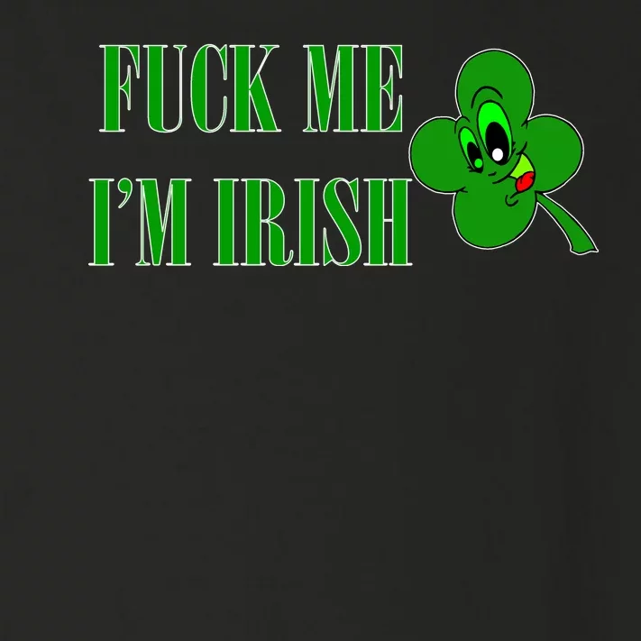 Fuck Me I'm Irish Toddler Long Sleeve Shirt