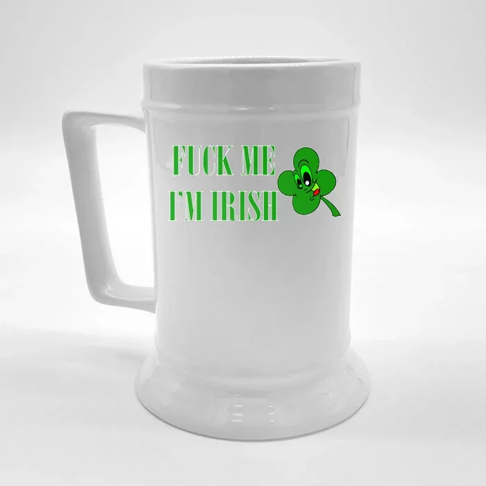 Fuck Me I'm Irish Front & Back Beer Stein