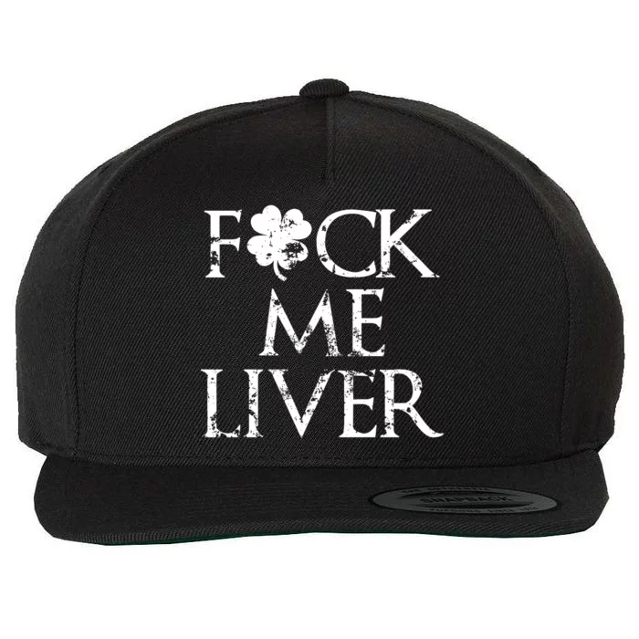 Fuck Me Liver Irish Whiskey Funny St. Patrick's Day Wool Snapback Cap