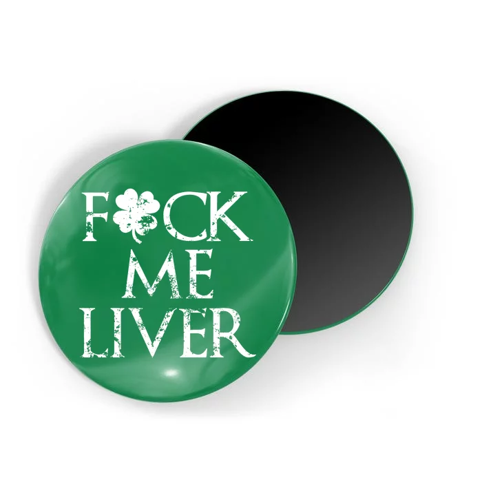 Fuck Me Liver Irish Whiskey Funny St. Patrick's Day Magnet