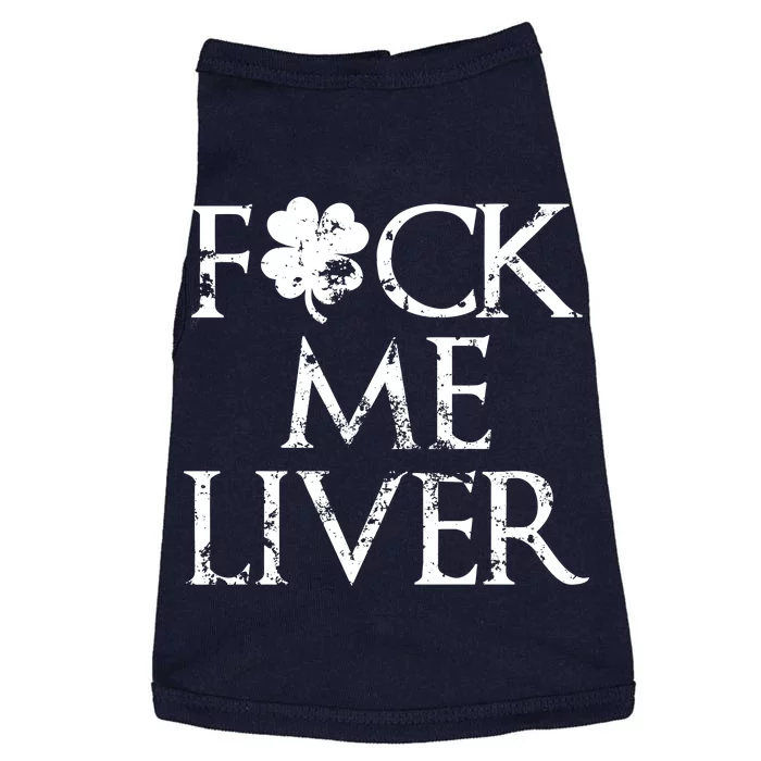 Fuck Me Liver Irish Whiskey Funny St. Patrick's Day Doggie Tank