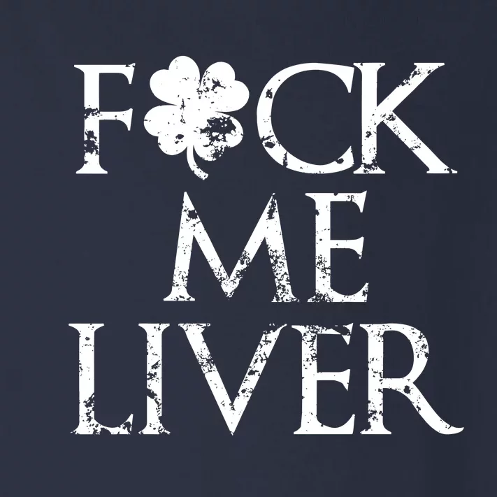 Fuck Me Liver Irish Whiskey Funny St. Patrick's Day Toddler Long Sleeve Shirt