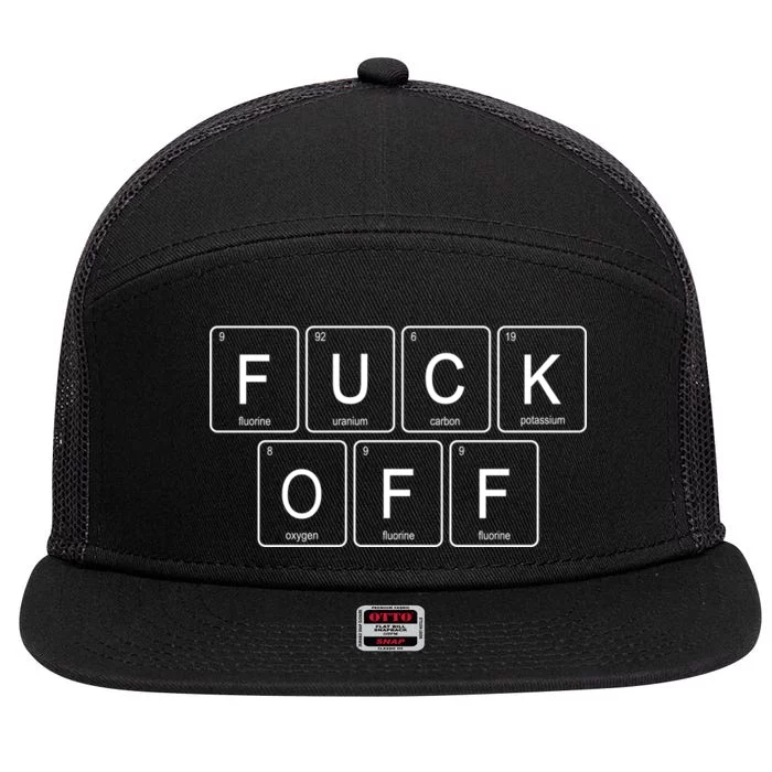 Fuck Off - Funny Adult Humor Periodic Table Of Elements 7 Panel Mesh Trucker Snapback Hat