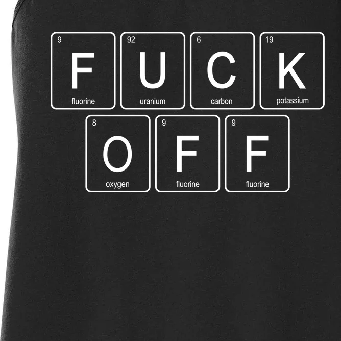 Fuck Off - Funny Adult Humor Periodic Table Of Elements Women's Racerback Tank