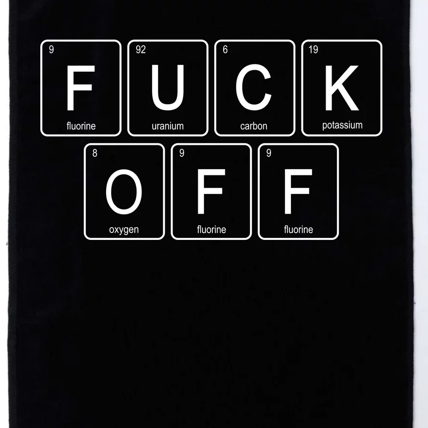 Fuck Off - Funny Adult Humor Periodic Table Of Elements Platinum Collection Golf Towel