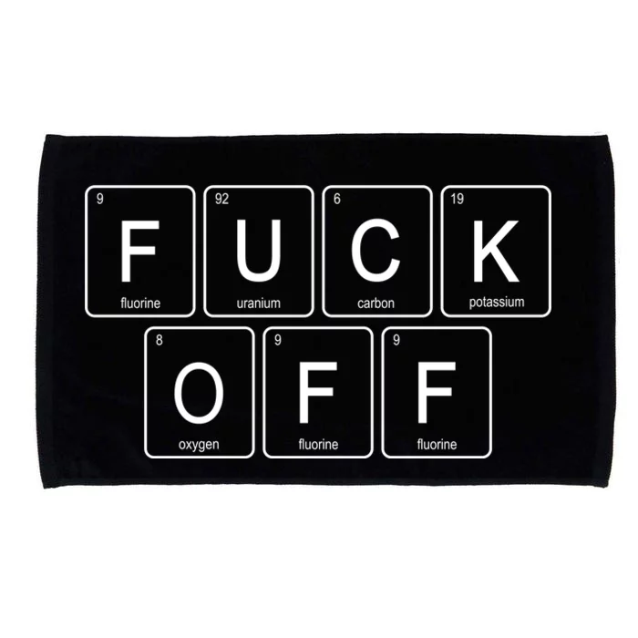 Fuck Off - Funny Adult Humor Periodic Table Of Elements Microfiber Hand Towel