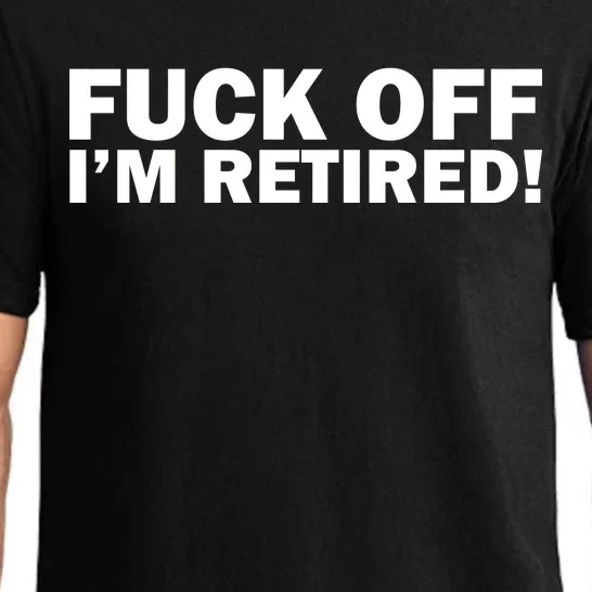 Fuck Off I'm Retired Pajama Set