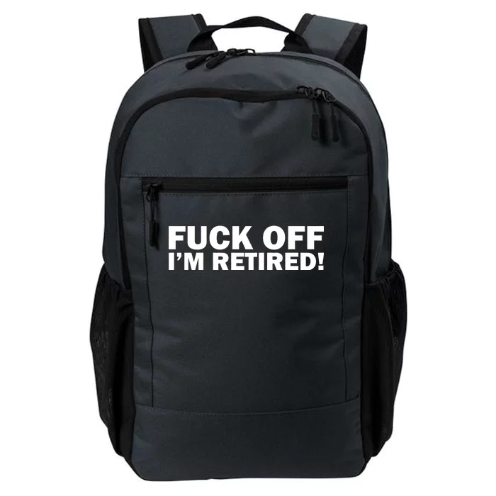 Fuck Off I'm Retired Daily Commute Backpack