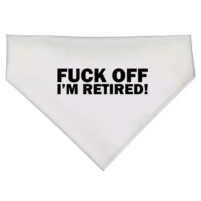 Fuck Off I'm Retired USA-Made Doggie Bandana