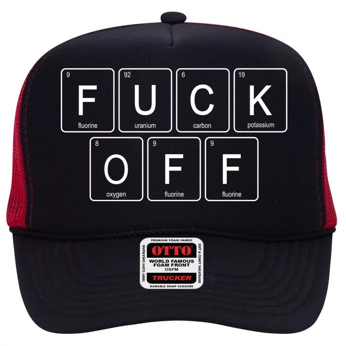 Fuck Off Periodic Table Funny Offensive High Crown Mesh Trucker Hat