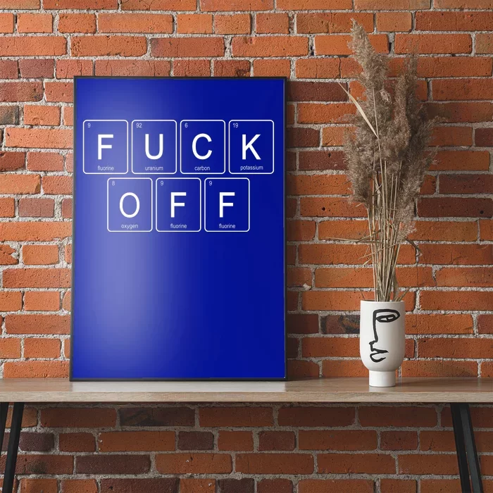 Fuck Off Periodic Table Funny Offensive Poster