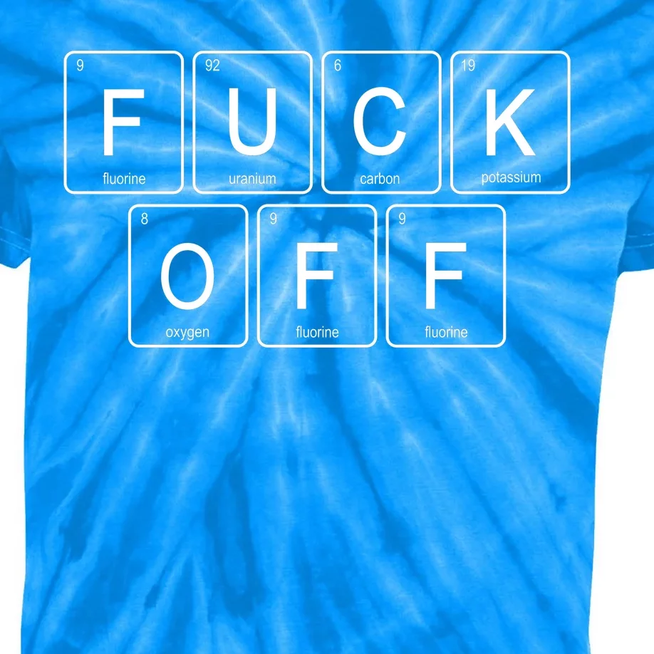 Fuck Off Periodic Table Funny Offensive Kids Tie-Dye T-Shirt