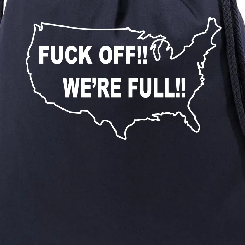 Fuck Off We're Full United States Drawstring Bag