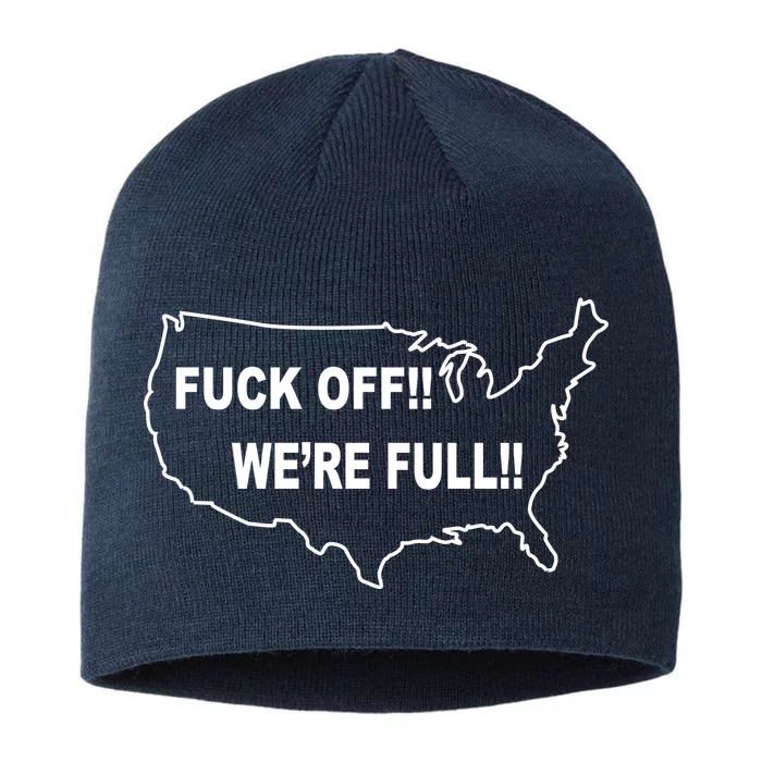 Fuck Off We're Full United States 8 1/2in Sustainable Knit Beanie