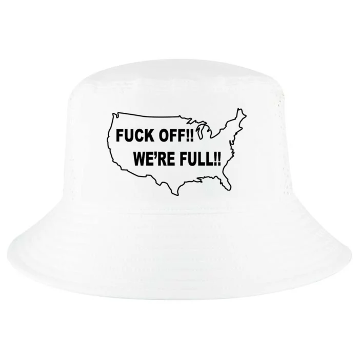 Fuck Off We're Full United States Cool Comfort Performance Bucket Hat