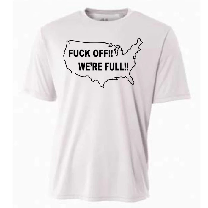 Fuck Off We're Full United States Cooling Performance Crew T-Shirt