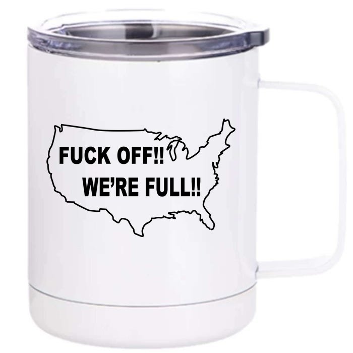 Fuck Off We're Full United States Front & Back 12oz Stainless Steel Tumbler Cup