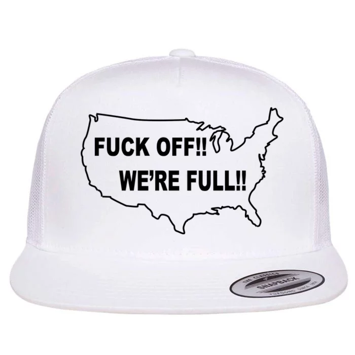 Fuck Off We're Full United States Flat Bill Trucker Hat