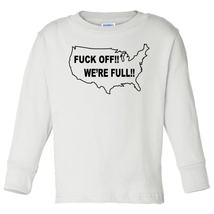 Fuck Off We're Full United States Toddler Long Sleeve Shirt