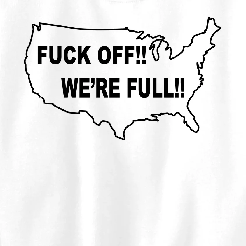 Fuck Off We're Full United States Kids Sweatshirt