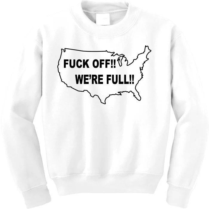 Fuck Off We're Full United States Kids Sweatshirt