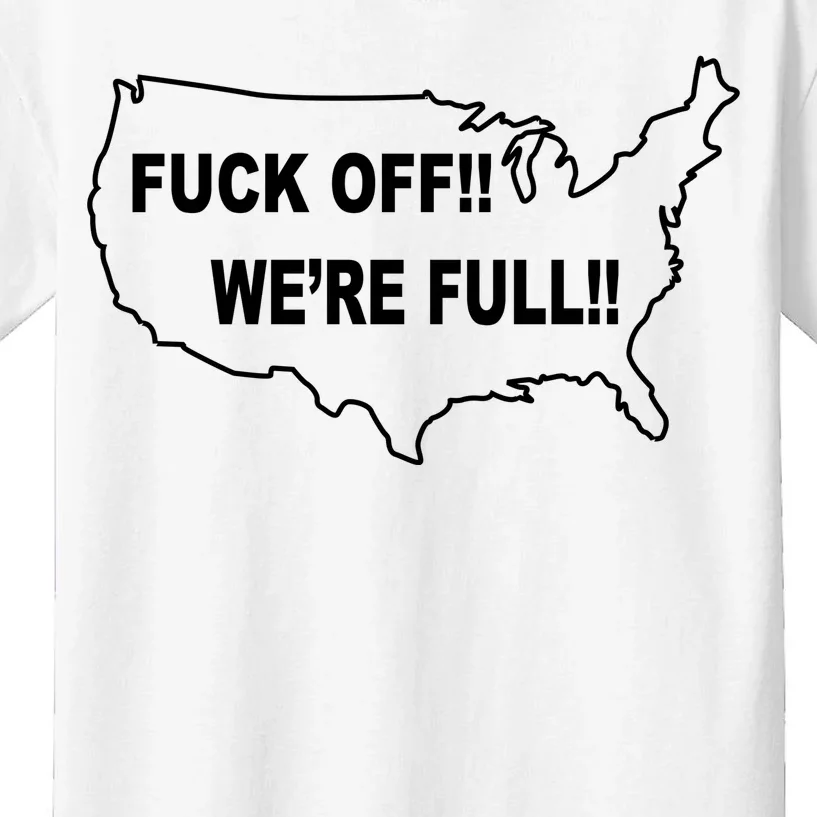 Fuck Off We're Full United States Kids T-Shirt