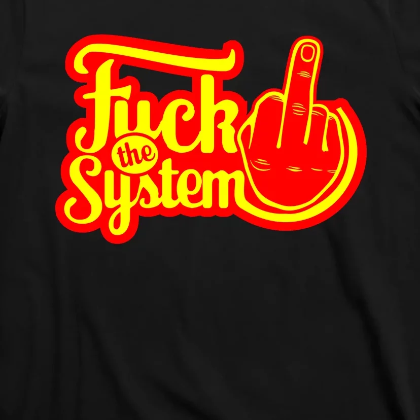 Fuck The System T-Shirt