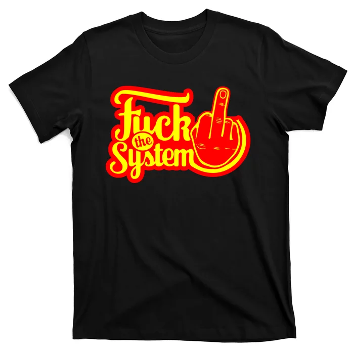 Fuck The System T-Shirt