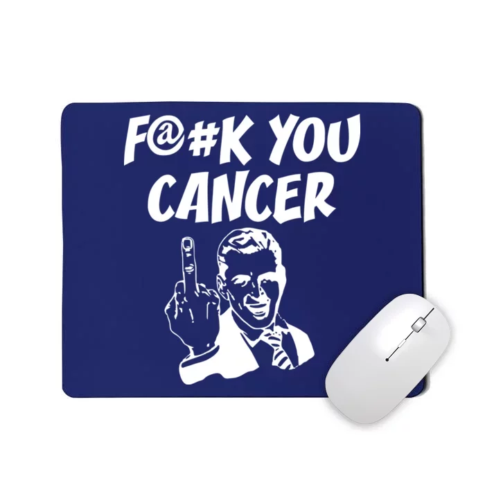 Fuck You Cancer Mousepad