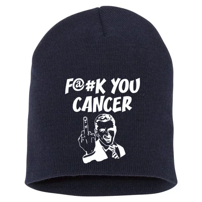 Fuck You Cancer Short Acrylic Beanie