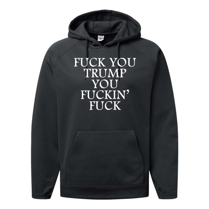 Fuck You Trump You Fuckin Fuck Performance Fleece Hoodie