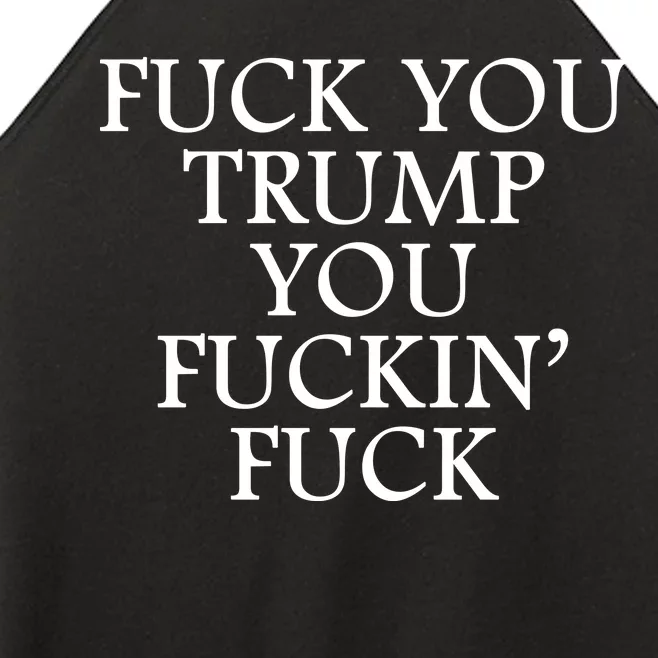 Fuck You Trump You Fuckin Fuck Women’s Perfect Tri Rocker Tank